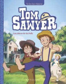 TOM SAWYER. LOS CHICOS DE TÍA POLLY (LAROUSSE)