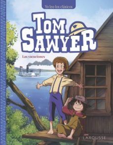 TOM SAWYER. LAS VACACIONES (LAROUSSE)