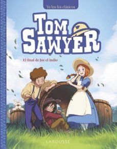 TOM SAWYER. EL FINAL DE JOE EL INDIO (LAROUSSE)