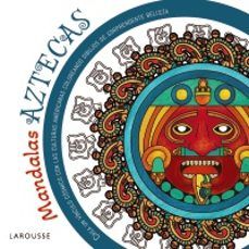 MANDALAS AZTECAS (LAROUSSE)