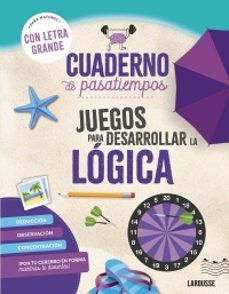 CUADERNO DE PASATIEMPOS. LÓGICA (LAROUSSE)