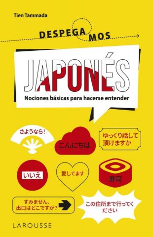 ¡DESPEGAMOS! JAPONÉS (LAROUSSE)