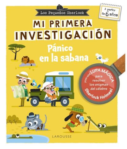 LOS PEQUEÑOS SHERLOCK. MI PRIMERA INVESTIGACIÓN. PÁNICO EN LA SABANA (LAROUSSE)