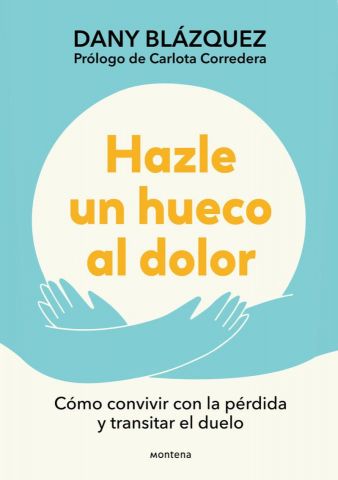 HAZLE UN HUECO AL DOLOR (MONTENA)