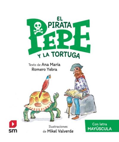 EL PIRATA PEPE Y LA TORTUGA (CON LETRA MAYÚSCULA) (SM)