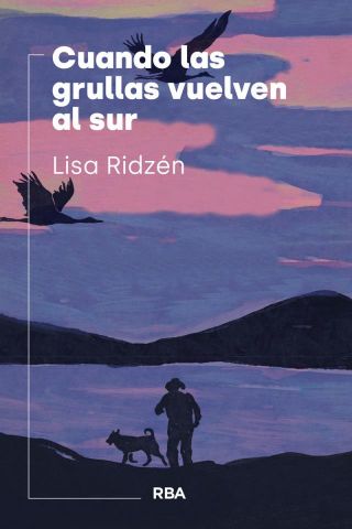 CUANDO LAS GRULLAS VUELVAN AL SUR (RBA)