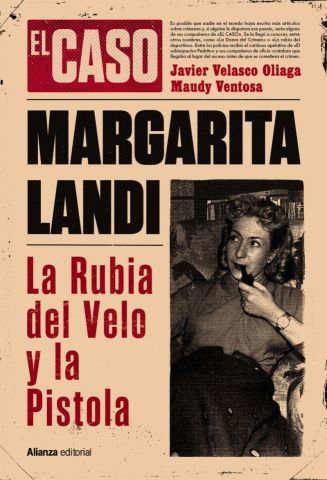 MARGARITA LANDI. LA RUBIA DEL VELO Y LA PISTOLA (ALIANZA)