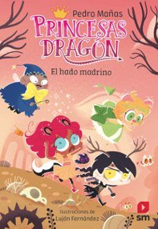 PRINCESAS DRAGÓN 18. EL HADO MADRINO (SM)