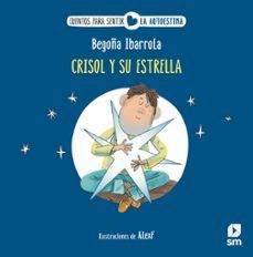 CRISOL Y SU ESTRELLA. CUENTOS PARA SENTIR. LA AUTOESTIMA (SM)