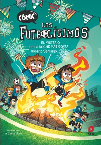 CÓMIC LOS FUTBOLÍSIMOS 3. EL MISTERIO DE LA NOCHE MÁS CORTA (SM)