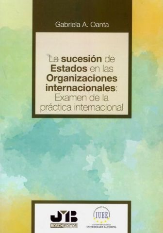 LA SUCESIÓN DE ESTADOS EN LAS ORG. INTERNAC. (JMB)