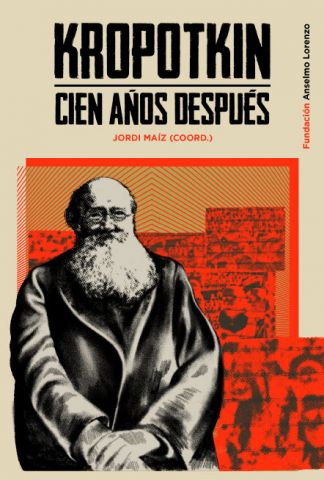 KROPOTKIN. CIEN AÑOS DESPUÉS (F. ANSELMO LORENZO)