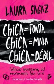 CHICA = TONTA CHICA = MALA CHICA = DÉBIL (ORCINYPRESS)