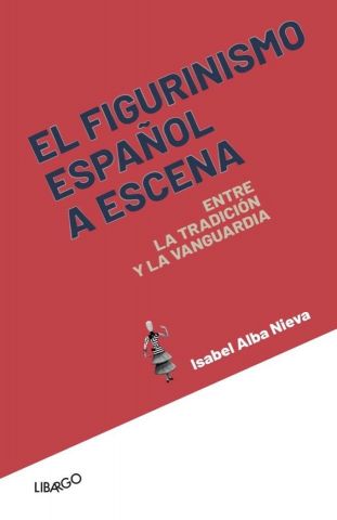 EL FIGURINISMO ESPAÑOL A ESCENA (LIBARGO)