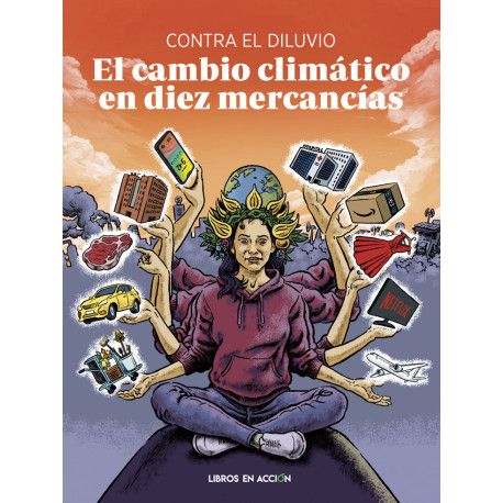 EL CAMBIO CLIMÁTICO EN DIEZ MERCANCIAS (LIBROS EN ACCIÓN)