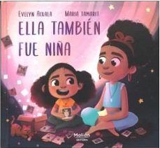 ELLA TAMBIÉN FUE NIÑA (MALIAN)