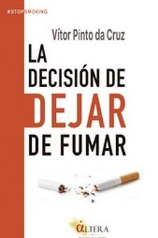 LA DECISIÓN DE DEJAR DE FUMAR (ALTERA EDICIONES)