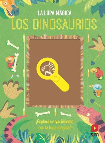 LOS DINOSAURIOS. LA LUPA MÁGICA (SM)