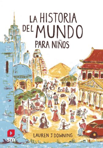 LA HISTORIA DEL MUNDO PARA NIÑOS (SM)