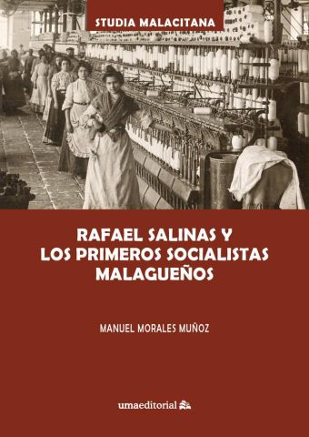 RAFAEL SALINAS Y LOS PRIMEROS SOCIALISTAS M. (UMA)