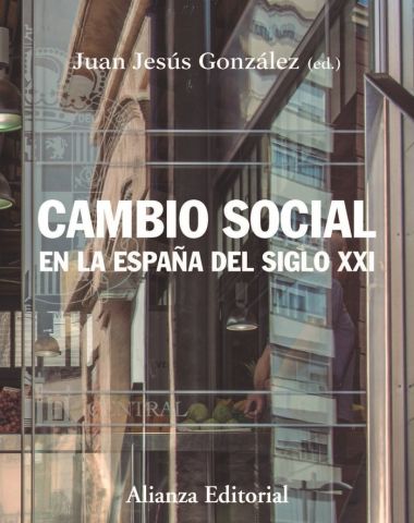 CAMBIO SOCIAL EN LA ESPAÑA DEL SIGLO XXI (ALIANZA)