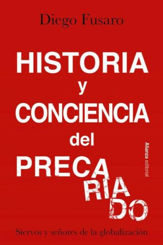 HISTORIA Y CONCIENCIA DEL PRECARIADO (ALIANZA)