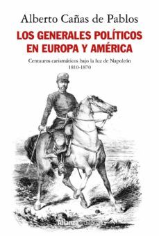 LOS GENERALES POLÍTICOS EN EUROPA Y AMÉRICA