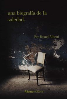 UNA BIOGRAFÍA DE LA SOLEDAD (ALIANZA)