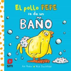 EL POLLO PEPE SE DA UN BAÑO (SM)