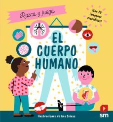 EL CUERPO HUMANO. RASCA Y JUEGA (SM)