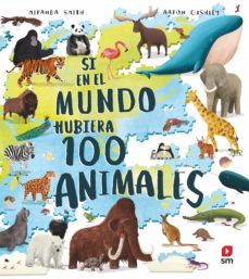 SI EN EL MUNDO HUBIERA 100 ANIMALES (SM)