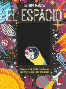 EL ESPACIO. LA LUPA MÁGICA (SM)