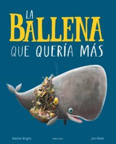 LA BALLENA QUE QUERÍA MÁS (EDELVIVES)