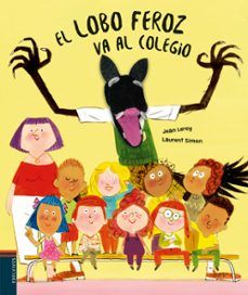 EL LOBO FEROZ VA AL COLEGIO (EDELVIVES)