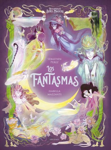 ENCICLOPEDIA DE SERES MÁGICOS. LOS FANTASMAS (EDELVIVES)