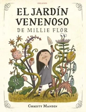 EL JARDÍN VENENOSO DE MILLIE FLOR (EDELVIVES)