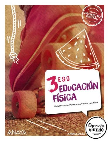 (ANAYA) EDUCACIÓN FÍSICA 3º ESO AND 24 OPERACIÓN MUNDO