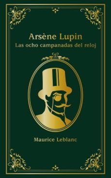 ARSÈNE LUPIN. LAS OCHO CAMPANADAS DEL RELOJ (ANAYA)