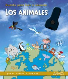 CUENTOS PARA LEER A OSCURAS. LOS ANIMALES (ANAYA)