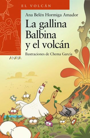 LA GALLINA BALBINA Y EL VOLCÁN (ANAYA)