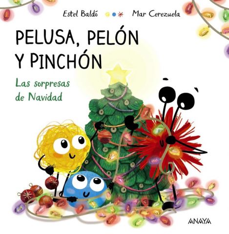 PELUSA, PELÓN Y PINCHÓN. LAS SORPRESAS DE NAVIDAD (ANAYA)