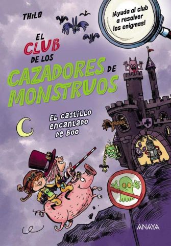 EL CLUB DE LOS CAZADORES DE MONSTRUOS. EL CASTILLO ENCANTADO DE BOO (ANAYA)