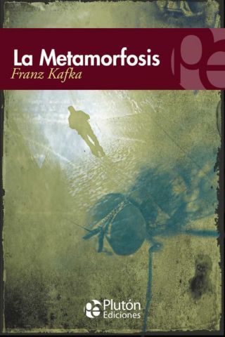 LA METAMORFOSIS (PLUTÓN)