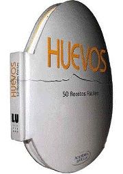 HUEVOS, 50 RECETAS FACILES