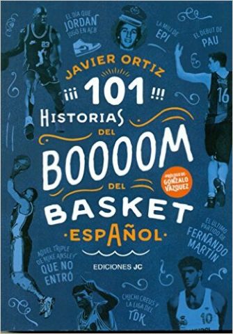 101 HISTORIAS DEL BOOM DEL BASKET ESPAÑOL