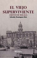 EL VIEJO SUPERVIVIENTE. CUENTO DE MÁLAGA