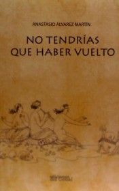 NO TENDRÍAS QUE HABER VUELTO