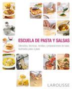 ESCUELA DE PASTA Y SALSAS (LAROUSSE)