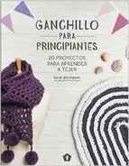 GANCHILLO PARA PRINCIPIANTES. 20 PROYECTOS APRENDE