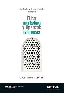 ÉTICA, MARKETING Y FINANZAS ISLÁMICAS. EL CONSUMID